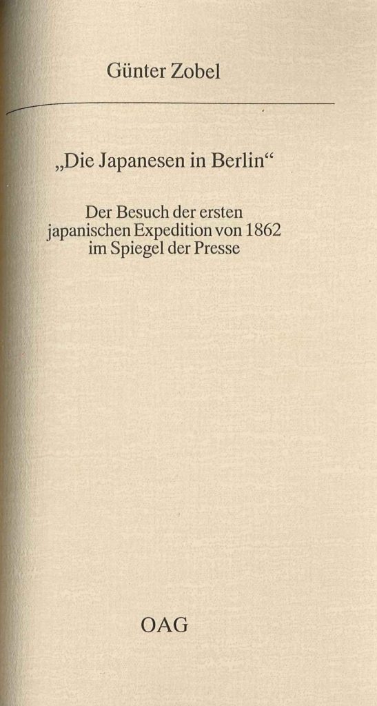 „Die Japanesen in Berlin" Der Besuch der ersten japanischen Expedition von 1862 im Spiegel der Presse