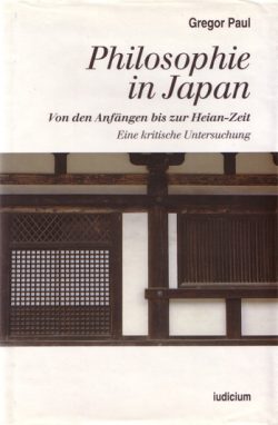 Philosophie in Japan Von den Anfängen bis zur Heian-Zeit, Eine kritische Untersuchung