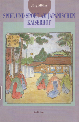 Spiel und Sport am japanischen Kaiserhof im 7. bis 14. Jahrhundert