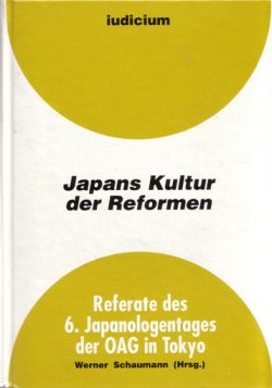Japans Kultur der Reformen - Referate des 6. Japanologentags der OAG in Tokyo 26./27. März 1998