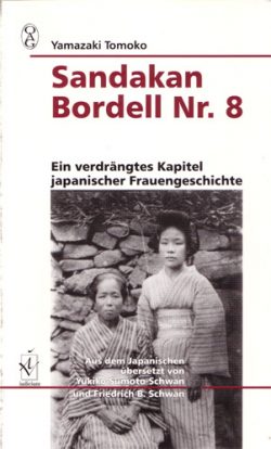 Sandakan Bordell Nr. 8 Ein verdrängtes Kapitel japanischer Frauengeschichte